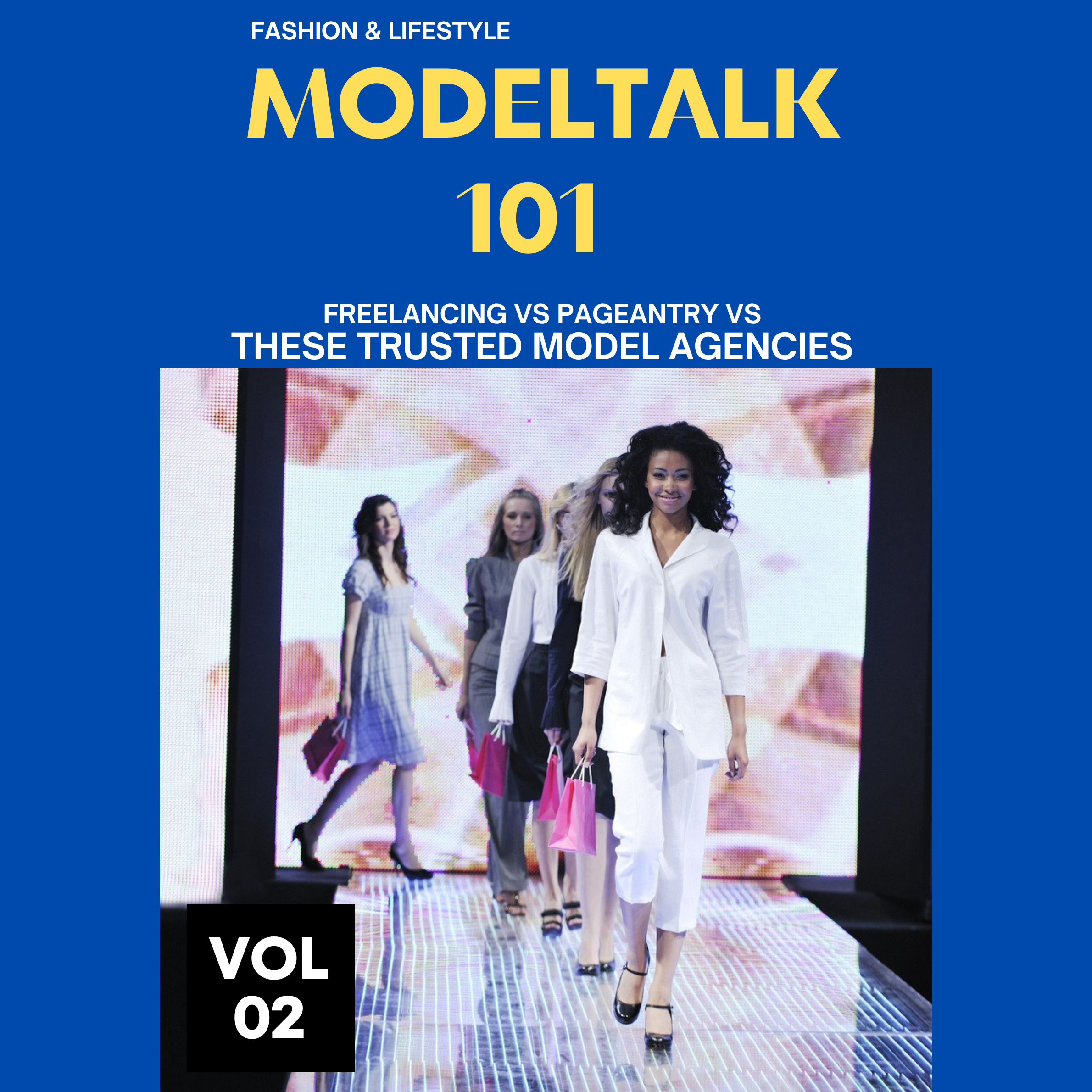 Module 2 - Freelancing vs. Pageantry vs. These Trusted Model Agencies